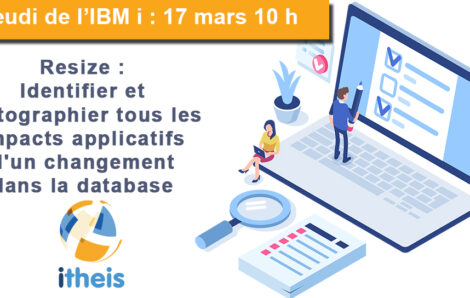 Jeudi de l’IBM i :  Identifier et cartographier tous les impacts applicatifs d’un changement dans la database